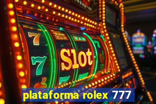 plataforma rolex 777